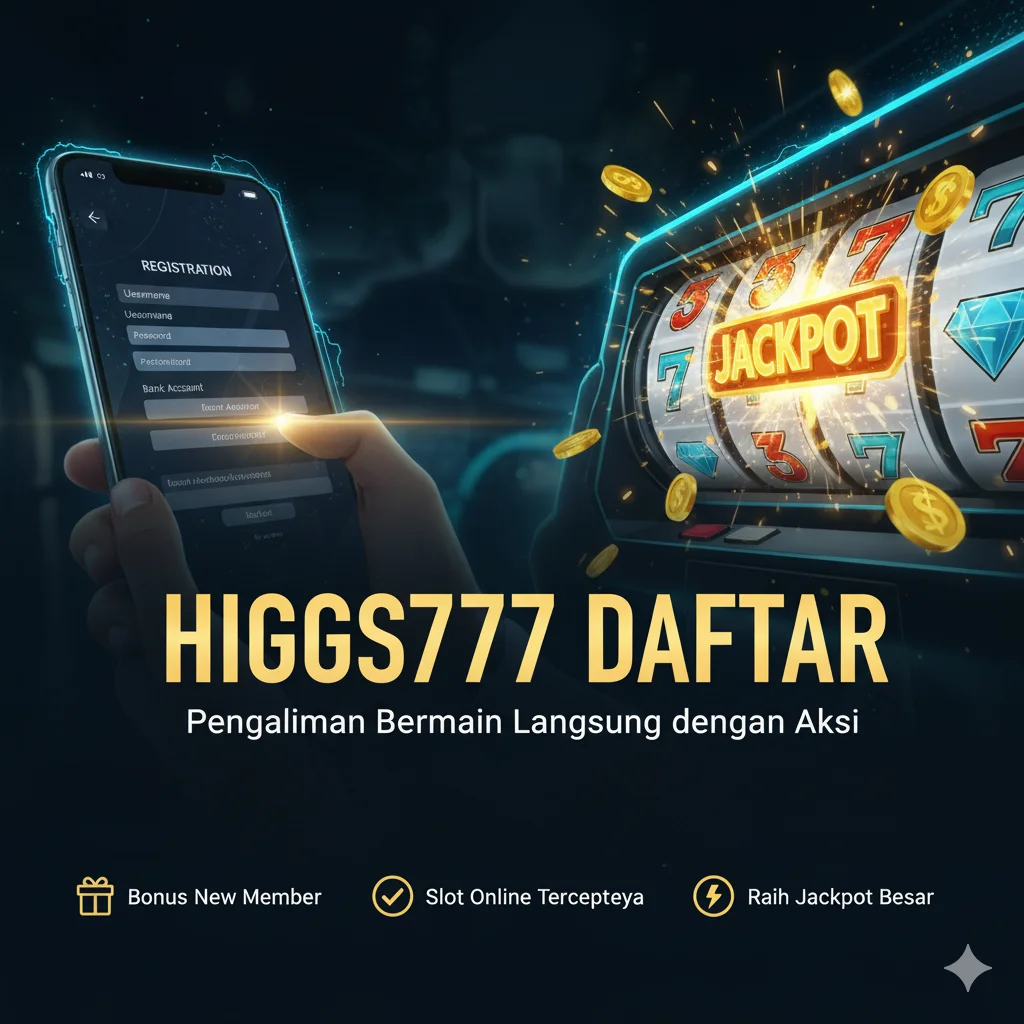HIGGS777 DAFTAR Pengalaman Bermain