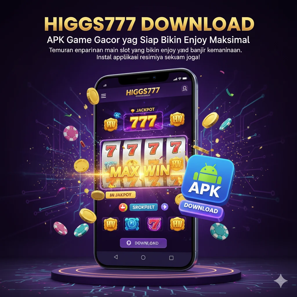 HIGGS777 DOWNLOAD – APK Game Gacor