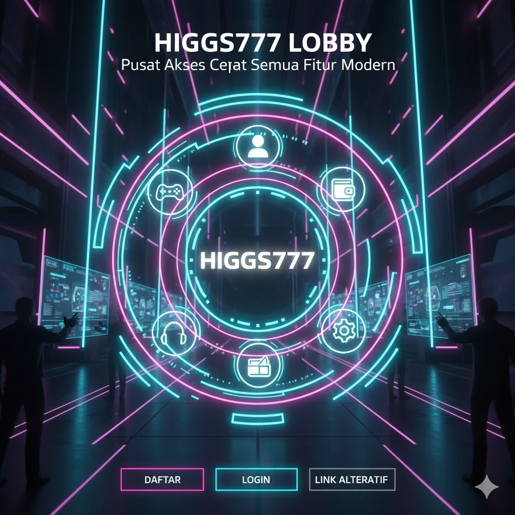 HIGGS777 Pusat Akses Cepat Semua Fitur Modern