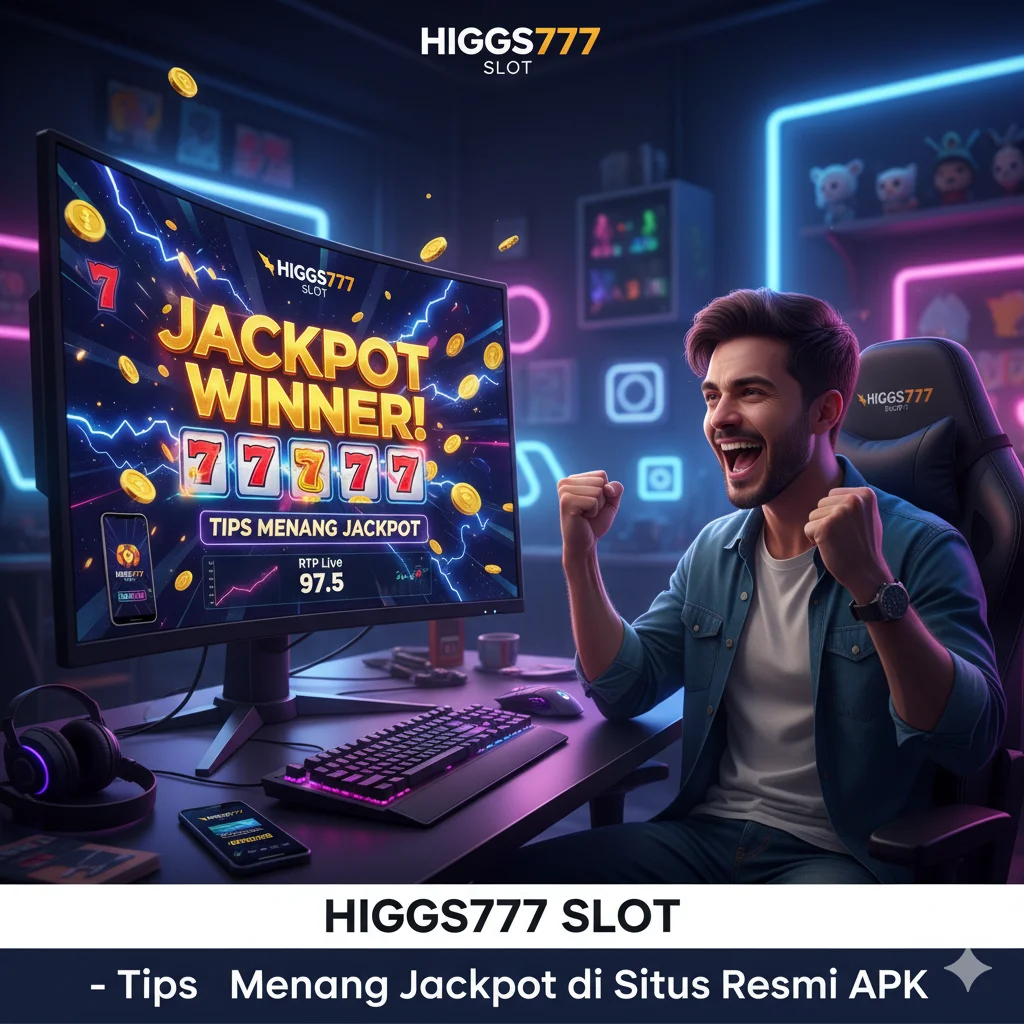 HIGGS777 SLOT - Tips Menang Jackpot